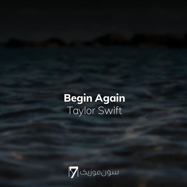 دانلود آهنگ Begin Again از Taylor Swift